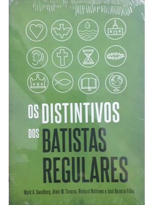 Os Distintivos Dos Batistas Regulares | Almir M. Tavares