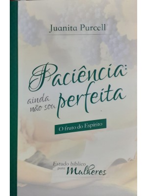 Paciência: Ainda Não Sou Perfeita | Juanita Purcell