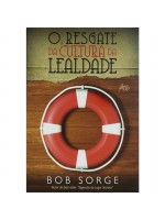 O Resgate Da Cultura Da Lealdade | Bob Sorge