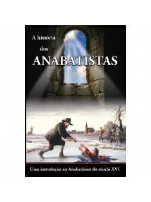 A história dos anabatistas | William Estep