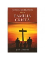 Conselhos Práticos para a Família Cristã | John Coblentz