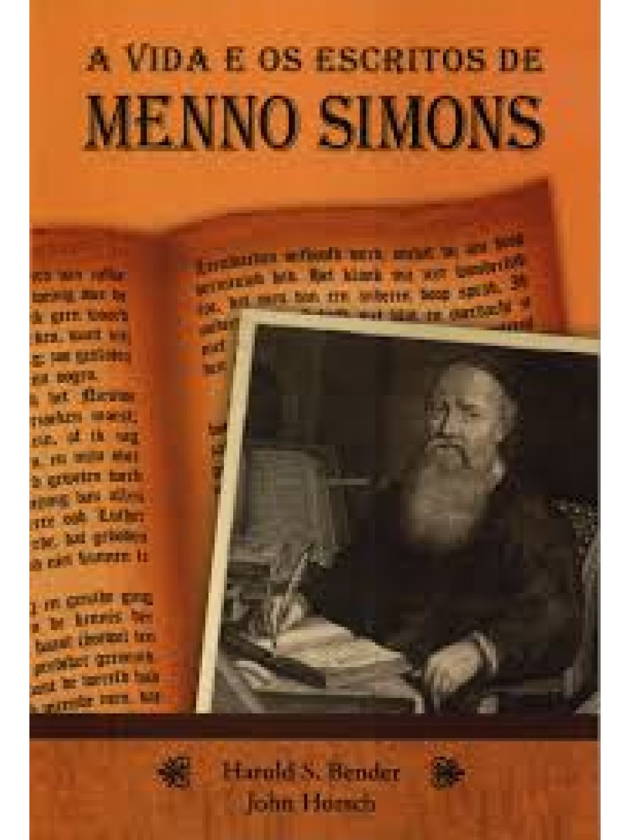A vida e os escritos de Menno Simons | Harold S. Bender