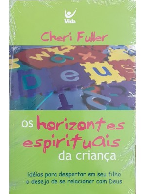 Os Horizontes Espirituais Da Criança | Cheri Fuller