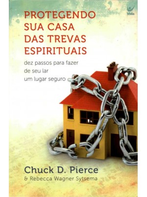 Protegendo Sua Casa das Trevas Espirituais | Chuck D. Pierce