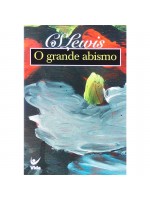 O Grande Abismo | C.S. Lewis