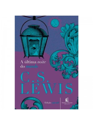 A Última Noite Do Mundo | Edição Especial | C.S. Lewis